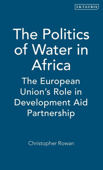 The Politics of Water in Africa: The European Union's Role in Development Aid Partnership