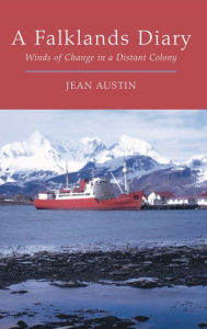 Title: Falklands Diary: Winds of Change in a Distant Colony, Author: Jean Austin