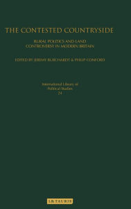 Title: The Contested Countryside: Rural Politics and Land Controversy in Modern Britain, Author: Jeremy Burchardt