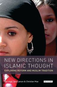 Title: New Directions in Islamic Thought: Exploring Reform and Muslim Tradition, Author: Kari Vogt