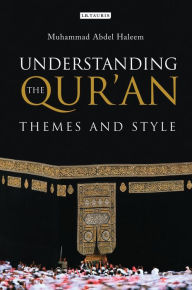Title: Understanding the Qur'an: Themes and Style, Author: Muhammad Abdel Haleem