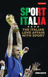 Title: Sport Italia: The Italian Love Affair with Sport, Author: Simon Martin
