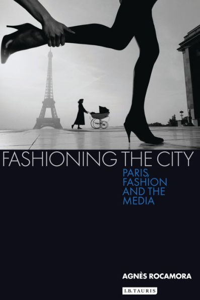 Fashioning the City: Paris, Fashion and Media