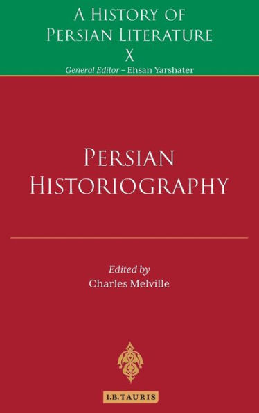 Persian Historiography: A History of Literature