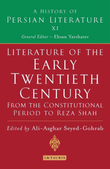 Literature of the Early Twentieth Century: From Constitutional Period to Reza Shah: A History Persian