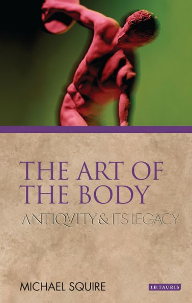 the Art of Body: Antiquity and its Legacy