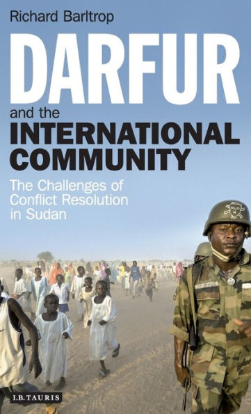 Darfur and the International Community: The Challenges of Conflict Resolution in Sudan