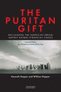 The Puritan Gift: Reclaiming the American Dream Amidst Global Financial Chaos