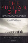 The Puritan Gift: Reclaiming the American Dream Amidst Global Financial Chaos