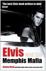 Title: Elvis and the Memphis Mafia, Author: Alanna Nash