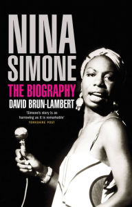 Title: Nina Simone: The Biography, Author: David Brun-Lambert