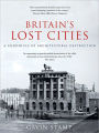 Britain's Lost Cities: A Chronicle of Architectural Destruction