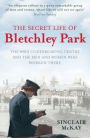 The Secret Life of Bletchley Park: The WW11 Codebreaking Centre and the Men and Women Who Worked There