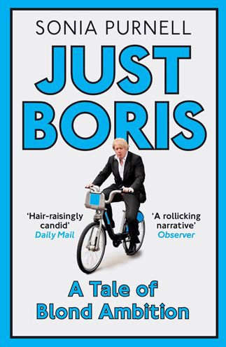 Just Boris: A Tale of Blond Ambition - A Biography of Boris Johnson