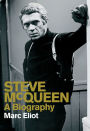 Steve McQueen: A Biography