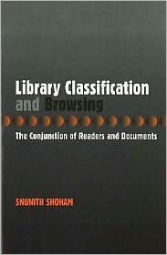 Title: Library Classification and Browsing (HB @ PB Price): The Conjunction of Readers and Documents, Author: Snunith Shoham