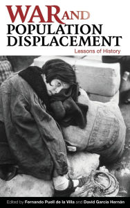 Title: War and Population Displacement: Lessons of History, Author: Fernando Puell de la Villa