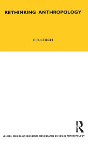 Title: Rethinking Anthropology: Volume 22, Author: E. R. Leach