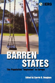 Title: Barren States: The Population Implosion in Europe, Author: Carrie B. Douglass
