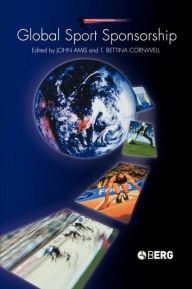 Title: Global Sport Sponsorship, Author: Bettina T. Cornwell