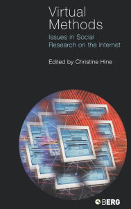 Title: Virtual Methods: Issues in Social Research on the Internet, Author: Christine Hine