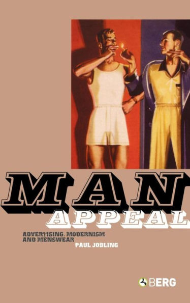 Man Appeal: Advertising, Modernism and Menswear