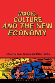 Title: Magic, Culture and the New Economy, Author: Robert Willim