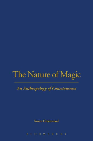 The Nature of Magic: An Anthropology Consciousness