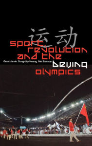 Title: Sport, Revolution and the Beijing Olympics, Author: Grant Jarvie