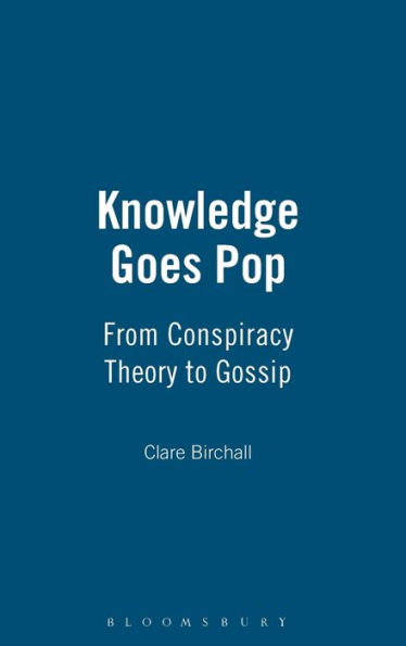 Knowledge Goes Pop: From Conspiracy Theory to Gossip
