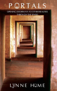 Title: Portals: Opening Doorways to Other Realities Through the Senses, Author: Lynne Hume