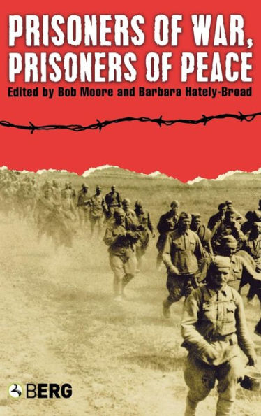 Prisoners of War, Prisoners of Peace: Captivity, Homecoming and Memory in World War II