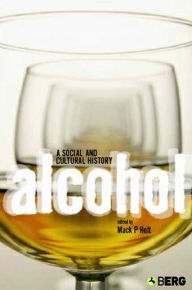 Title: Alcohol: A Social and Cultural History, Author: Mack P. Holt