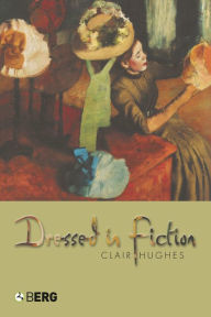 Title: Dressed in Fiction, Author: Clair Hughes