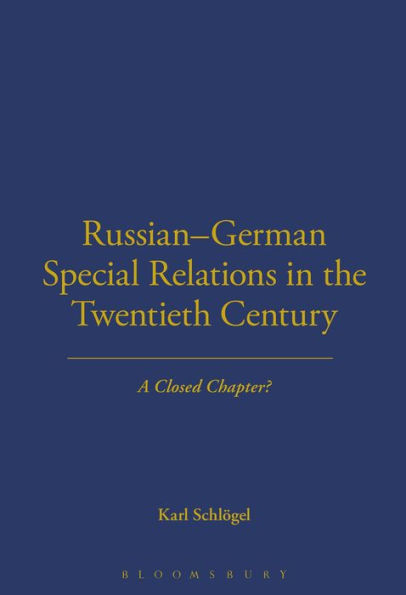 Russian-German Special Relations in the Twentieth Century: A Closed Chapter