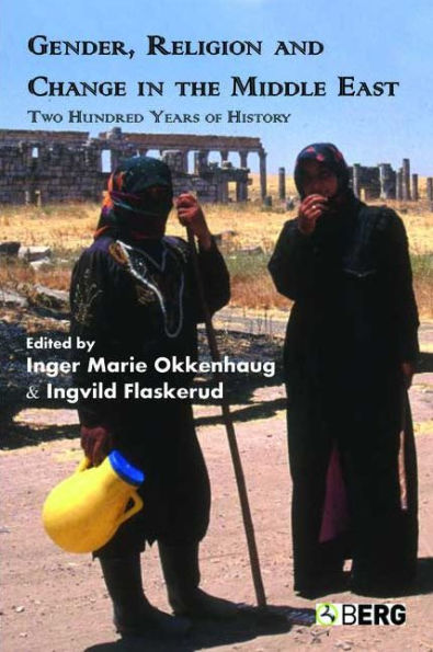 Gender, Religion and Change the Middle East: Two Hundred Years of History