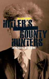 Title: Hitler's Bounty Hunters: The Betrayal of the Jews, Author: Ad van Liempt