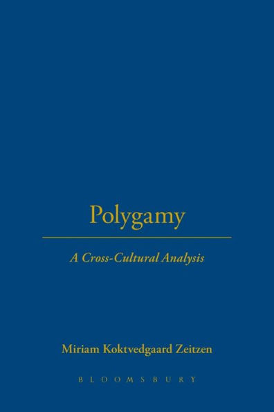 Polygamy: A Cross-Cultural Analysis / Edition 1