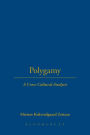 Polygamy: A Cross-Cultural Analysis / Edition 1