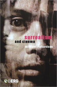 Title: Surrealism and Cinema, Author: Michael Richardson