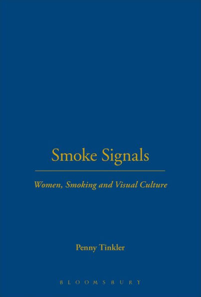 Smoke Signals: Women, Smoking and Visual Culture