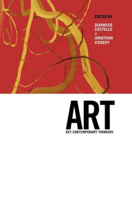 Title: Art: Key Contemporary Thinkers, Author: Jonathan Vickery