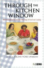 Through the Kitchen Window: Women Explore the Intimate Meanings of Food and Cooking
