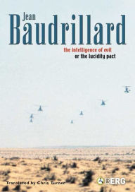 Title: The Intelligence of Evil or the Lucidity Pact, Author: Jean Baudrillard