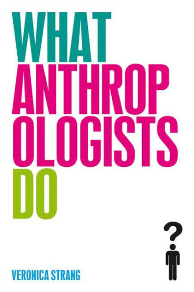 What Anthropologists Do / Edition 1