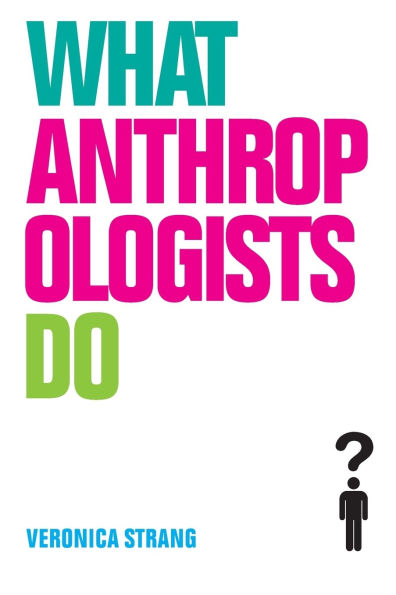 What Anthropologists Do / Edition 1