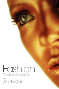 Title: Fashion: The Key Concepts, Author: Jennifer Craik