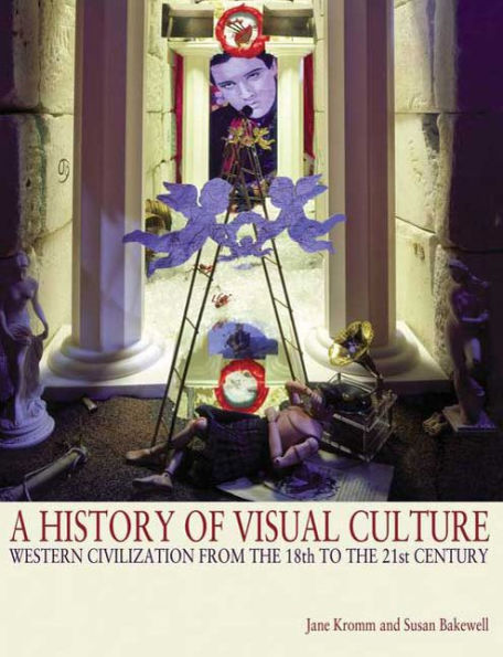 A History of Visual Culture: Western Civilization from the 18th to 21st Century