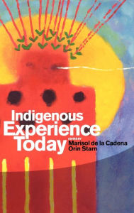 Title: Indigenous Experience Today, Author: Marisol de la Cadena