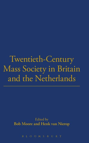 Twentieth-Century Mass Society in Britain and the Netherlands